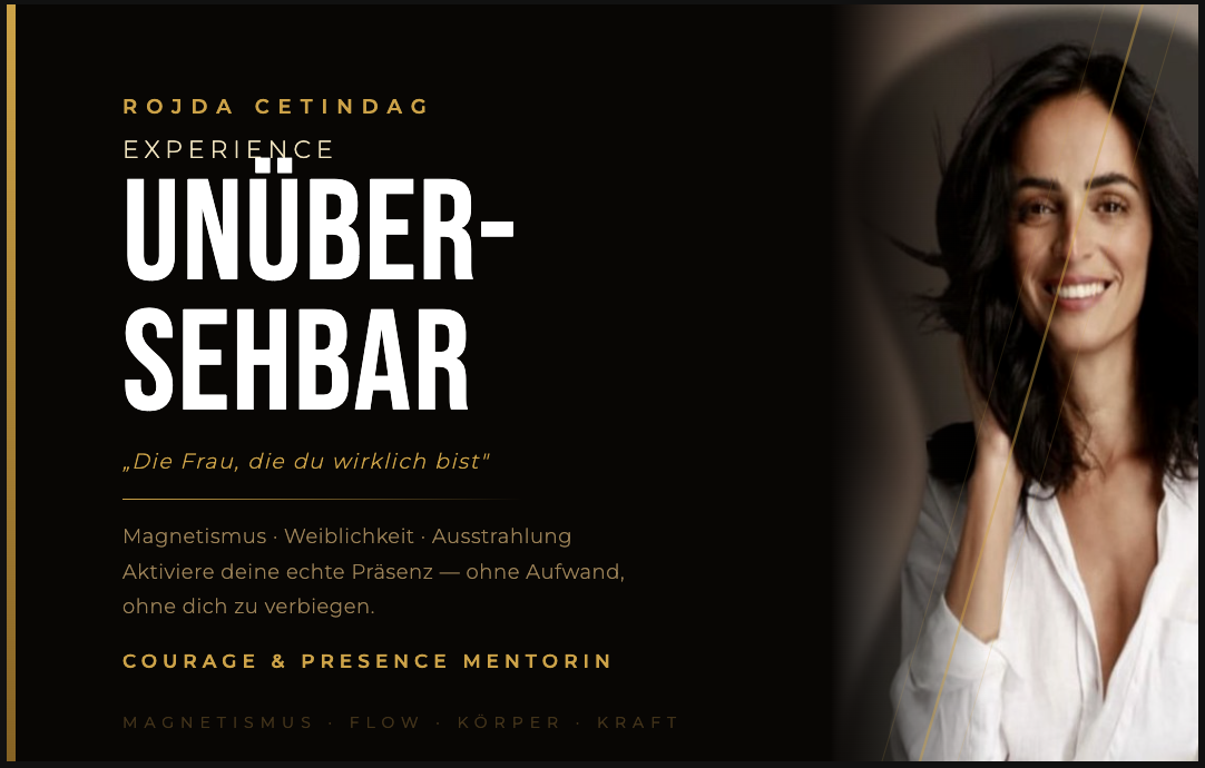 Rojda Cetindag, Unübersehbar, die Frau, die du wirklich bist